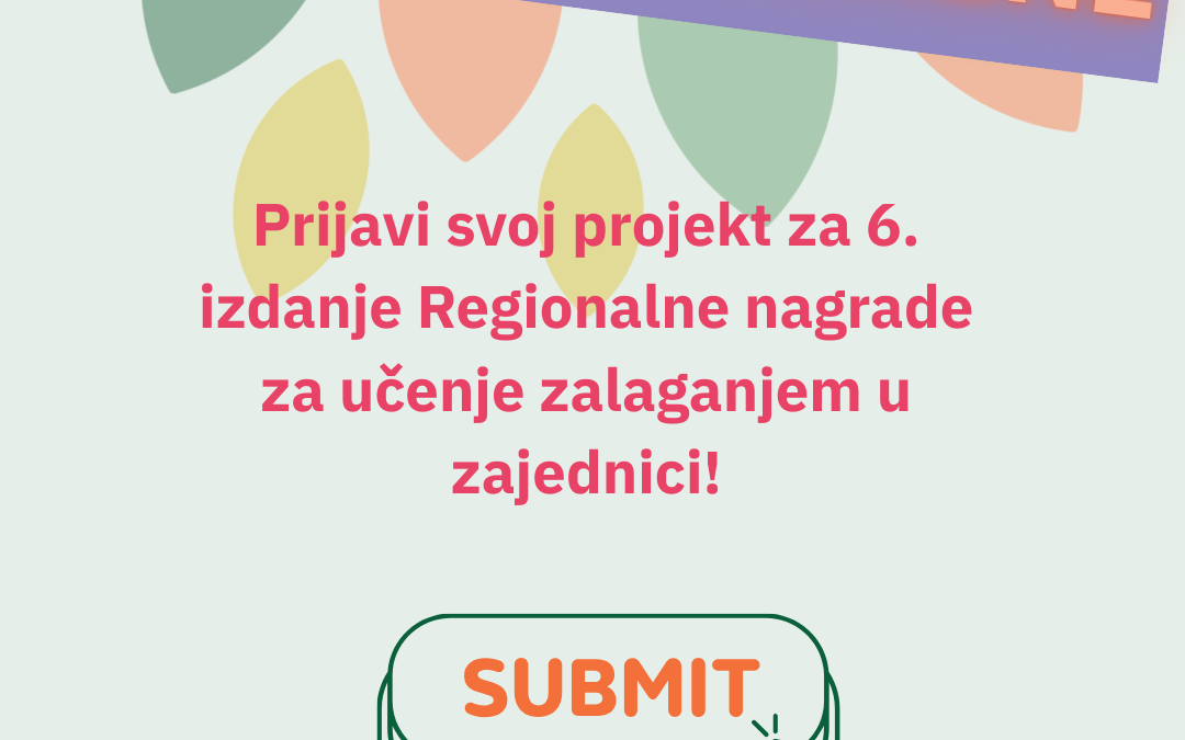 POZIV ZA REGIONALNU NAGRADU ZA UČENJE ZALAGANJEM U ZAJEDNICI 2025. JE OTVOREN!